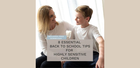 8 conseils essentiels pour la rentrée scolaire des enfants très sensibles